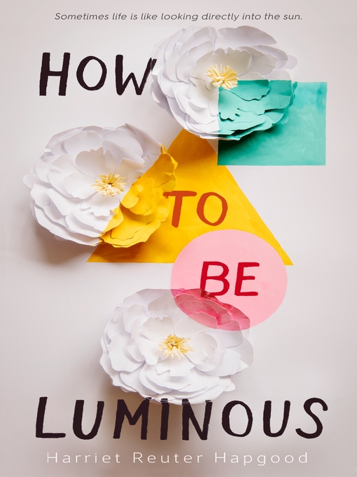 Title details for How to Be Luminous by Harriet Reuter Hapgood - Available